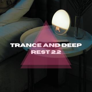 Trance and Deep Rest 2.2