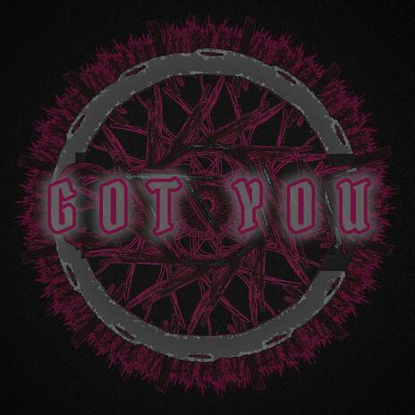 GOT YOU. (ISOLATED EDITION) | Boomplay Music