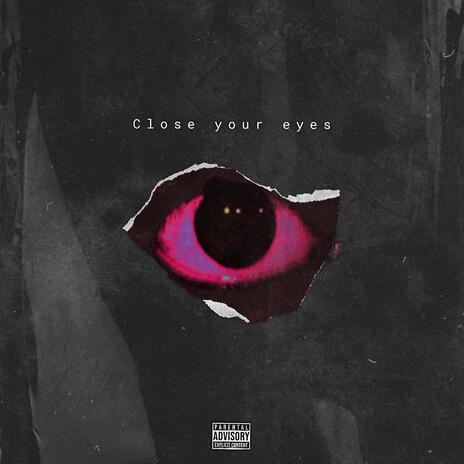 Close Your Eyes ft. Callouz, Xl., Zvy. & Darias | Boomplay Music