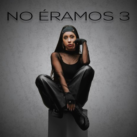 No Éramos 3 | Boomplay Music