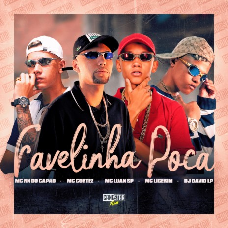 Favelinha Poca ft. MC Cortez, MC Luan SP, Dj David LP & MC Ligerim | Boomplay Music