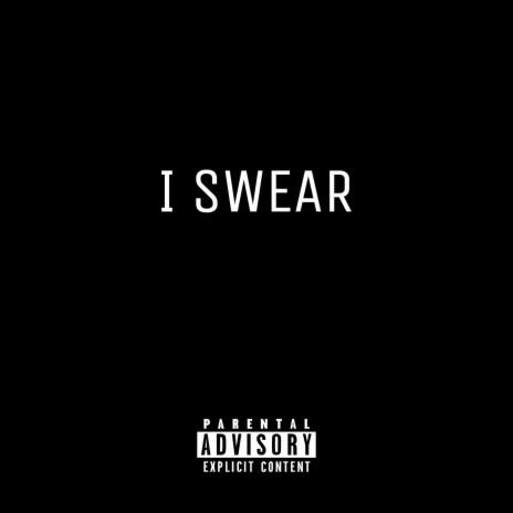 I Swear | Boomplay Music