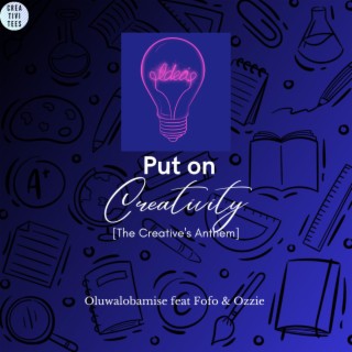 Put On Creativity: The Creative's Anthem