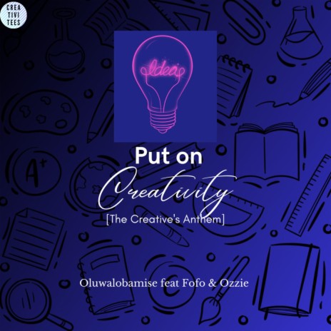 Put On Creativity: The Creative's Anthem ft. Fofo & Ozzie | Boomplay Music