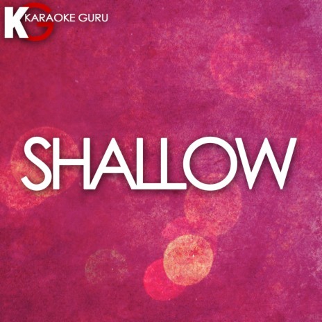 Shallow | Boomplay Music