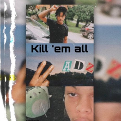 Kill'em All ft. Zm3t & 100Dave | Boomplay Music