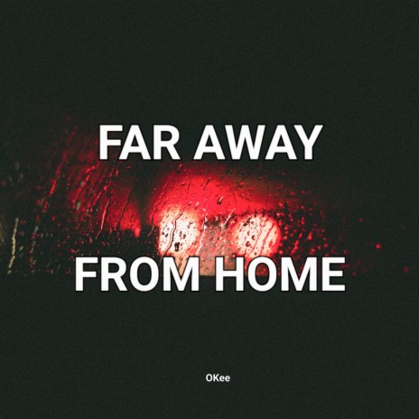 Far Away from Home | Boomplay Music