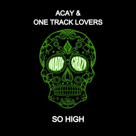 So High (Original Mix) ft. One Track Lovers | Boomplay Music