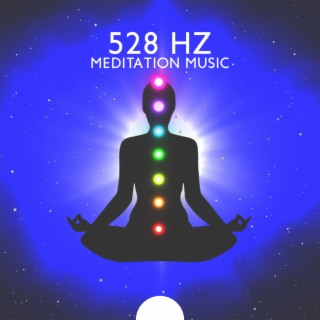 528 Hz Meditation Music: Whole Body Regeneration, Vibrational Healing, Pure Positive Energy