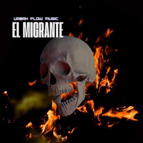 EL MIGRANTE | Boomplay Music