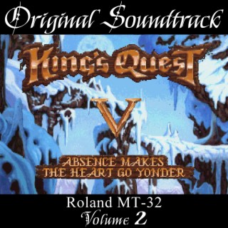 King's Quest V: Absence Makes the Heart Go Yonder: Roland MT-32, Vol. 2 (Original Game Soundtrack) (MT-32)