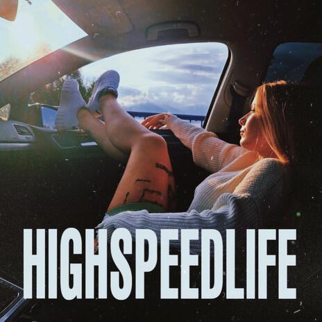 Highspeedlife | Boomplay Music