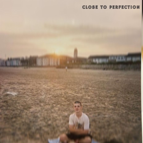 close to perfection | Boomplay Music