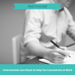 Instrumental Jazz Music to Help You Concentrate at Work