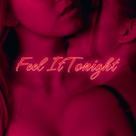 Feel it tonight | Boomplay Music