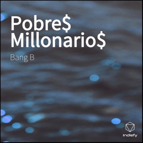 Pobre$ Millonario$ | Boomplay Music