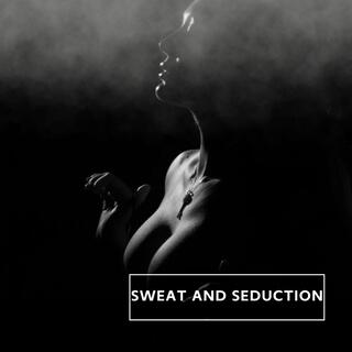 Sweat and Seduction