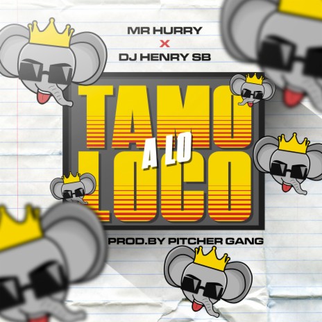 Tamo a Lo Loco ft. Dj Henry SB | Boomplay Music