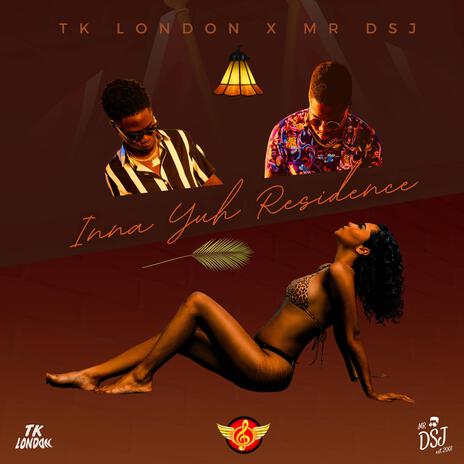 Inna Yuh Residence ft. TK London | Boomplay Music