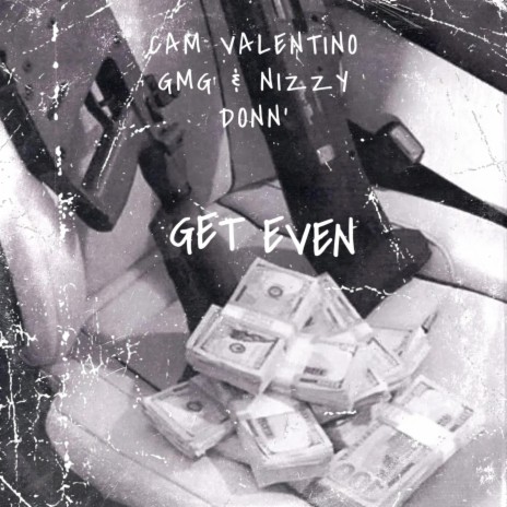 Get Even ft. Nizzy Donn’ | Boomplay Music