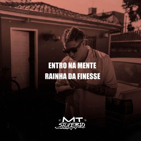 ENTRO NA MENTE, RAINHA DA FINESSE | Boomplay Music