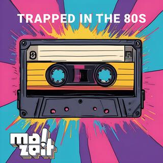 Trapped in the 80s