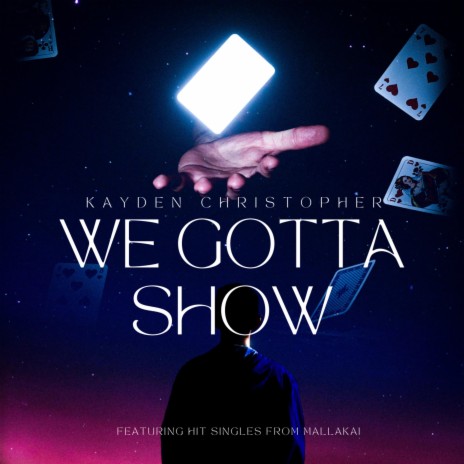 WE GOTTA SHOW ft. Mallakai | Boomplay Music