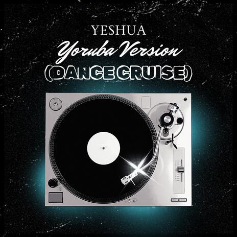 Yeshua (Dance Cruise) | Boomplay Music