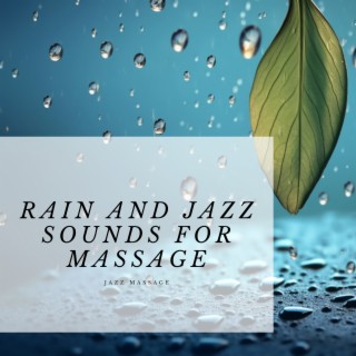 Rain and Jazz Sounds for Massage