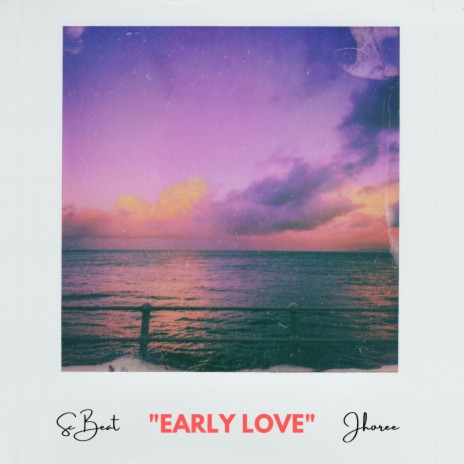 Early Love ft. Jhoree | Boomplay Music