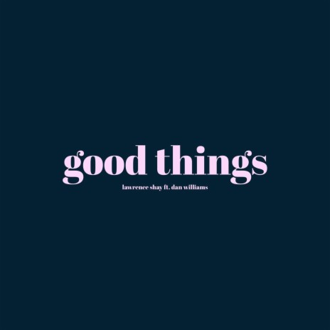 Good Things (feat. Dan Williams)