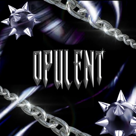 OPULENT! | Boomplay Music