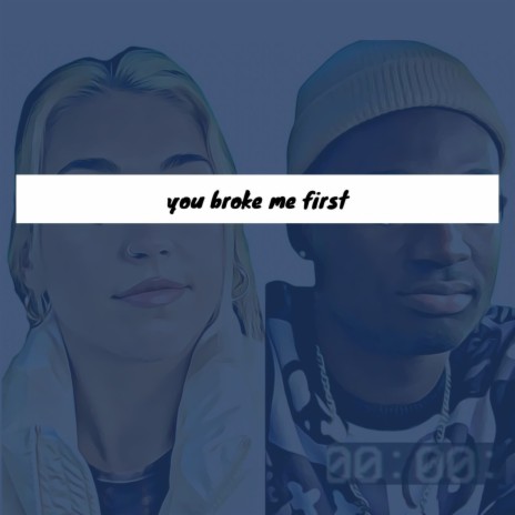 you broke me first | Boomplay Music