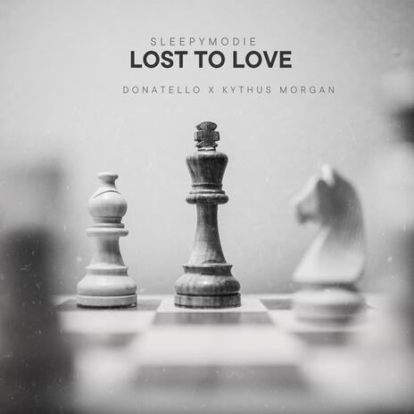 Lost To Love ft. Donatella & Kythus Morgan