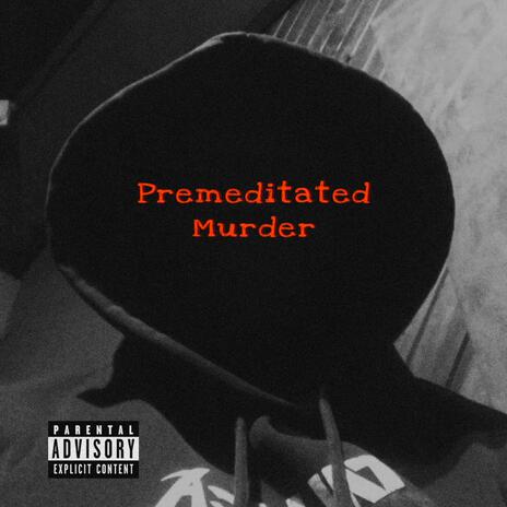 Premeditated Murder | Boomplay Music