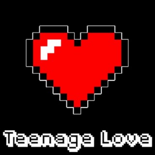 Teenage Love