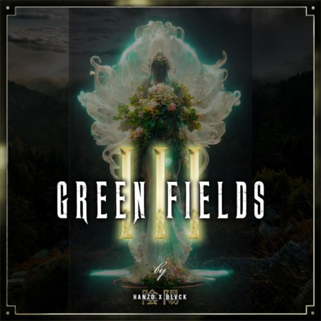 GREEN FIELDS III ft. BLVCK | Boomplay Music