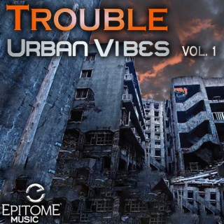 Trouble: Urban Vibes, Vol. 1