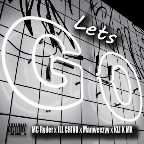 Lets Go ft. MC Ryder, ILL CHIVO & KLI K MX