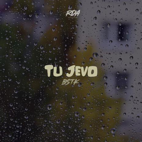 Tu Jevo | Boomplay Music