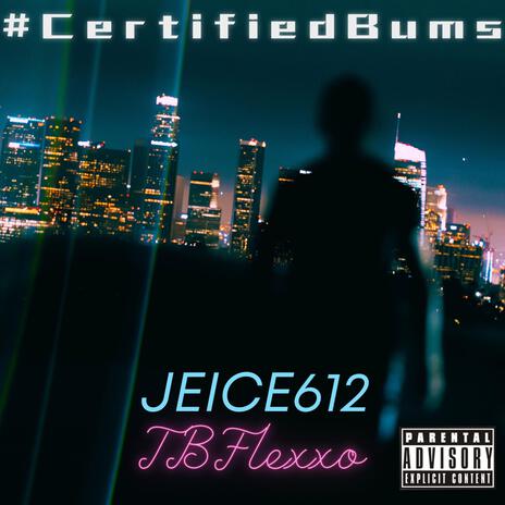 #CertifiedBums ft. TbFlexxo | Boomplay Music