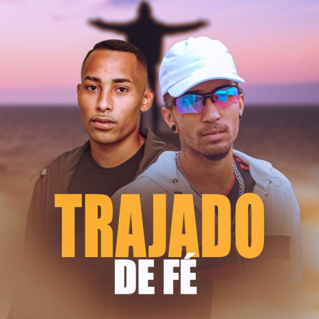 TRAJADO DE FÉ ft. MC NAUANN | Boomplay Music