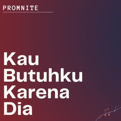 Kau Butuhku Karena Dia | Boomplay Music