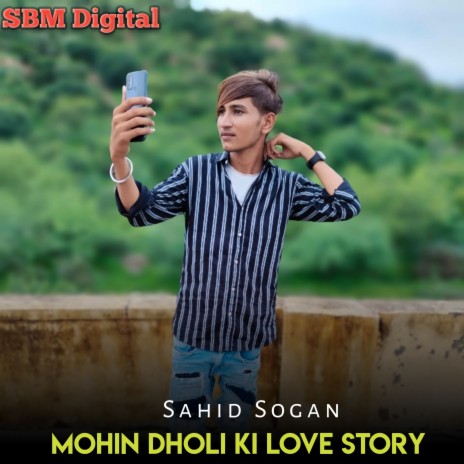 Mohin Dholi Ki Love Stori ft. Mohin Sekhpriya | Boomplay Music