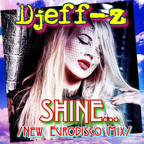 Shine... (New Eurodisco Mix) | Boomplay Music