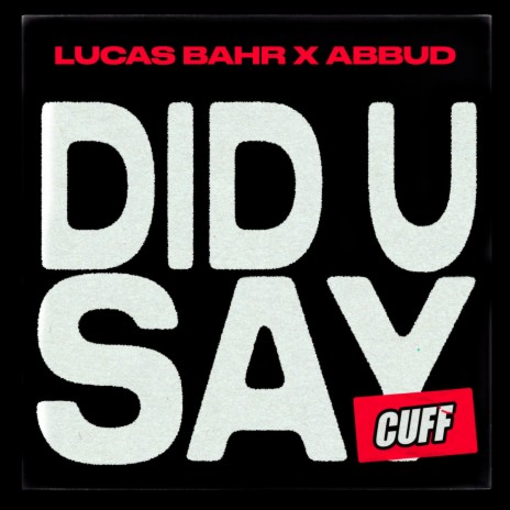 Did U Say ft. Abbud | Boomplay Music