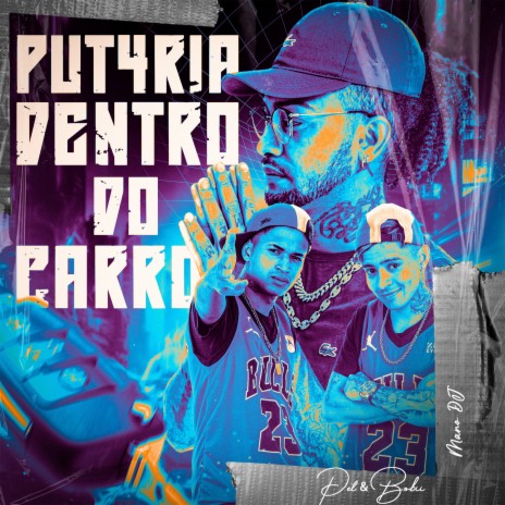 Put4Ria Dentro do Carro ft. Pet & Bobii | Boomplay Music