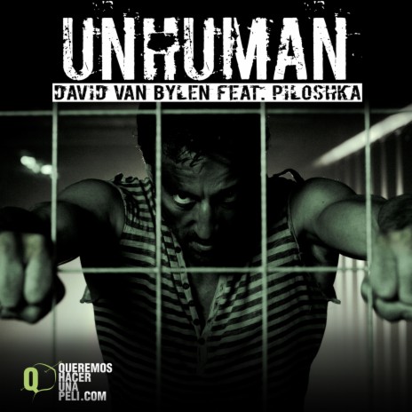 Unhuman (Queremos Hacer Una Peli Soundtrack) ft. Piloshka