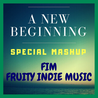 A New Beginning (Special Mashup)