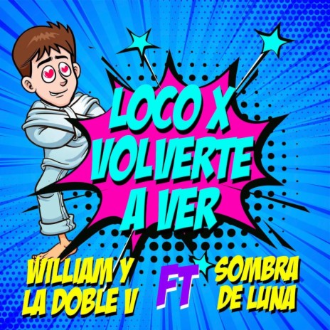 Loco por volverte a ver ft. Sombra de luna | Boomplay Music